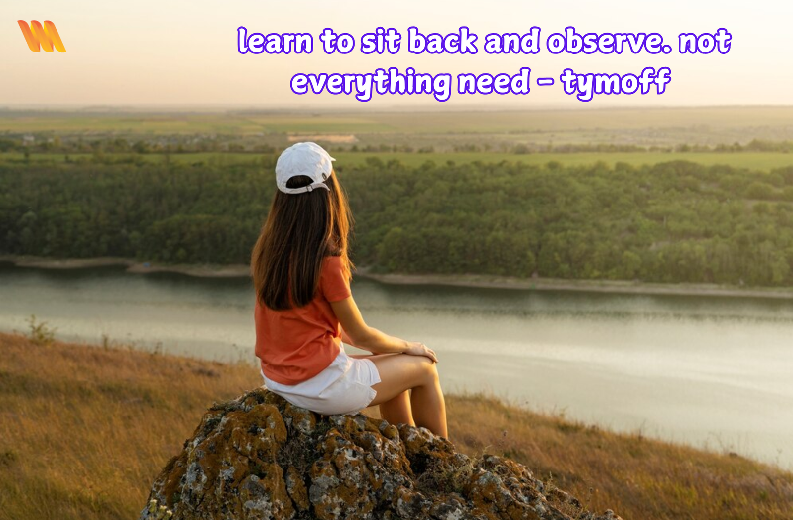 learn to sit back and observe. not everything need - tymoff